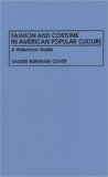 Fashion and Costume in American Popular Culture: A Reference Guide