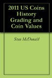 2011 US Coins History Grading and Coin Values
