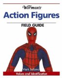 Warman s Action Figures Field Guide: Values and Identification (Warman s Field Guides)