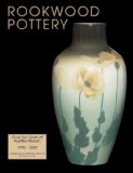 Rookwood Pottery over Ten Years of Auction Results: 1990-2002