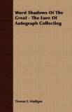 Word Shadows Of The Great - The Lure Of Autograph Collecting