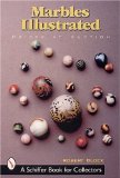 Marbles Illustrated (Schiffer Book for Collectors)