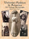 Victorian Fashion in America: 264 Vintage Photographs (Dover Pictorial Archives)