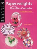 Miller s Paperweights of the 19th and 20th Centuries: A Collector s Guide (Miller s Collector s Guides)