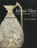 Islamic Glass in The Corning Museum of Glass, Vol. 1