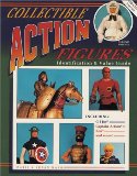 Collectible Action Figures: Identification and Value Guide