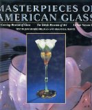 Masterpieces of American Glass: The Corning Museum of Glass, The Toledo Museum of Art, Lillian Nassau Ltd.