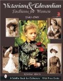 Victorian and Edwardian Fashions for Women, 1840-1919: With Price Guide (Schiffer Book for Collectors)