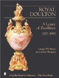 Royal Doulton: A Legacy of Excellence 1871-1945 (A Schiffer Book for Collectors)