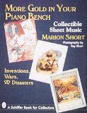 More Gold in Your Piano Bench: Collectible Sheet Music--Inventions, Wars, and Disasters