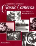 Collecting and Using Classic Cameras: With 320 Illustrations