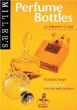Miller s Perfume Bottles: A Collector s Guide (Miller s Collector s Guides)