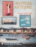 Nautical Antiques: With Value Guide (A Schiffer Book for Collectors)