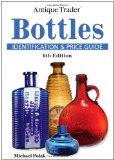Antique Trader Bottles Identification and Price Guide (Antique Trader s Bottles: Identification and Price Guide)
