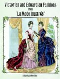 Victorian and Edwardian Fashions from La Mode Illustree