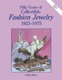 Fifty Years of Collectible Fashion Jewelry 1925-1975