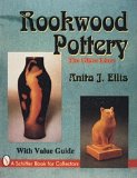 Rookwood Pottery: The Glaze Lines With Value Guide (A Schiffer Book for Collectors)