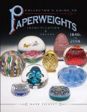 Collector s Guide to Paperweights 1840s to 2006: Identification and Values