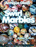 Antique Glass Swirl Marbles (Schiffer Book for Collectors)