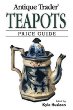 Antique Trader Teapots Price Guide