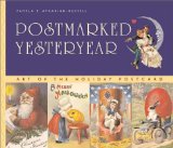 Postmarked Yesteryear: Art of the Holiday Postcard