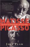Matisse And Picasso: The Story Of Their Rivalry And Friendship (Icon Editions)