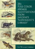 286 Full-Color Animal Illustrations: From Jardine s Naturalist s Library (Dover Pictorial Archive Series)