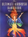 The Ultimate Airbrush Handbook (Crafts Highlights)