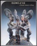 Olowe of Ise: A Yoruba Sculptor to Kings