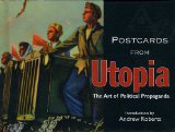 Postcards from Utopia: The Art of Political Propaganda (Bodleian Library - Postcards From)