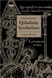 A Practical Guide to Qabalistic Symbolism