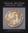 Ceramic Art from Byzantine Serres (Illinois Byzantine Studies)