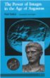 The Power of Images in the Age of Augustus (Thomas Spencer Jerome Lectures)