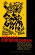 German Expressionism: Documents from the End of the Wilhelmine Empire to the Rise of National Socialism (Documents of Twentieth Century Art)