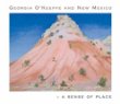 Georgia OKeeffe and New Mexico : A Sense of Place