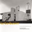 Le Corbusier: Architect of the Twentieth Century