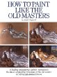 How to Paint Like the Old Masters