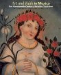 Art and Faith in Mexico: The Nineteenth Century Retablo Tradition