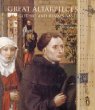 Great Altarpieces : Gothic and Renaissance