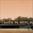 Mies van der Rohe: Mies in Berlin