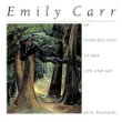 Emily Carr: An Introduction to Her Life and Art