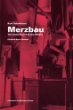 Kurt Schwitters' Merzbau: The Cathedral of Erotic Misery (Building Studies, 5)