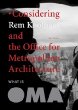 What Is Oma: Considering Rem Koolhaas and the Office for Metropolitan Architecture