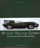 BRITISH RACING GREEN: Drivers, Cars and Triumphs of British Motor Racing (Racing Colours)