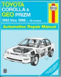 Toyota Corolla and Geo Prizm Automotive Repair Manual: Models Covered : All Toyota Corolla and Geo Prizm Models 1993 Through 1996 (Haynes Automotive Repair Manual Series)