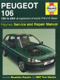Peugeot 106 Petrol and Diesel Service and Repair Manual: 1991 to 2004 (Haynes Service and Repair Manuals)