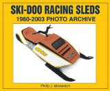 Ski-doo Racing Sleds: 1960-2003 Photo Archive