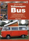How to Restore Volkswagen Bus (Enthusiast s Restoration Manuals)