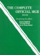Complete Official Mgb Model Years 1962-1974: Comprising the Official Drivers Handbook, Workshop Manual, Special Tuning Manual