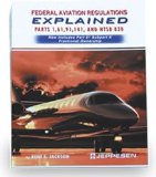 Federal Aviation Regulations Explained - Parts 1, 61, 91, 141, and NTSB 830